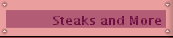 Steaks and More
